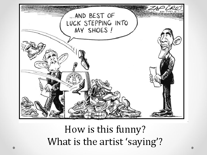How is this funny? What is the artist ‘saying’? How is this funny? What is the artist ‘saying’?