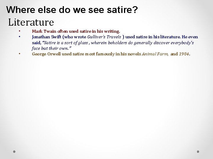 Where else do we see satire? Literature • • • Mark Twain often used Where else do we see satire? Literature • • • Mark Twain often used