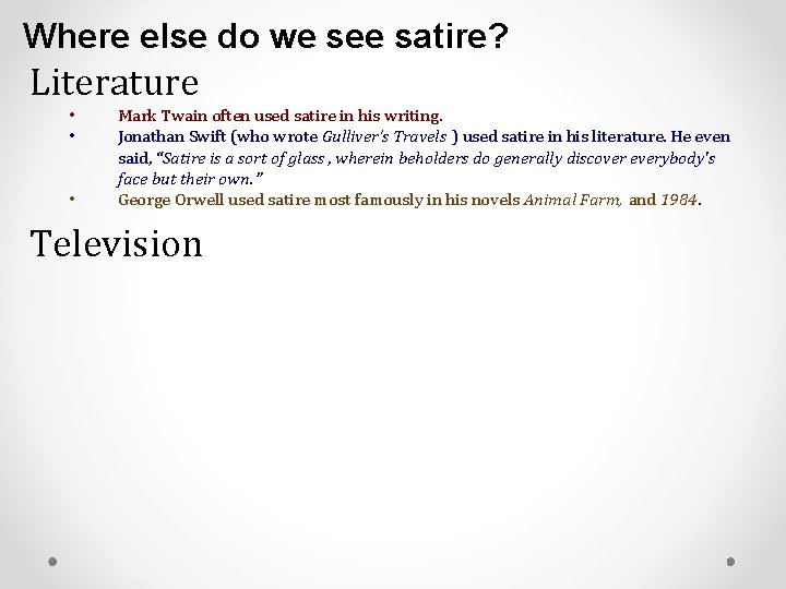 Where else do we see satire? Literature • • • Mark Twain often used Where else do we see satire? Literature • • • Mark Twain often used