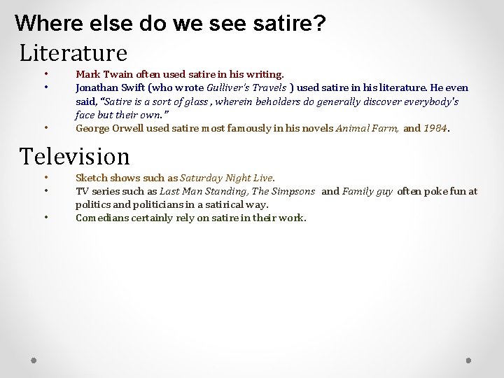 Where else do we see satire? Literature • • • Mark Twain often used Where else do we see satire? Literature • • • Mark Twain often used