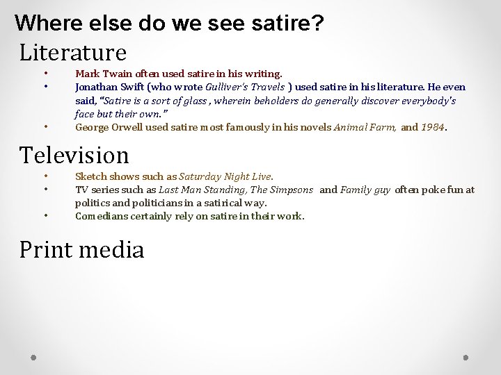 Where else do we see satire? Literature • • • Mark Twain often used Where else do we see satire? Literature • • • Mark Twain often used