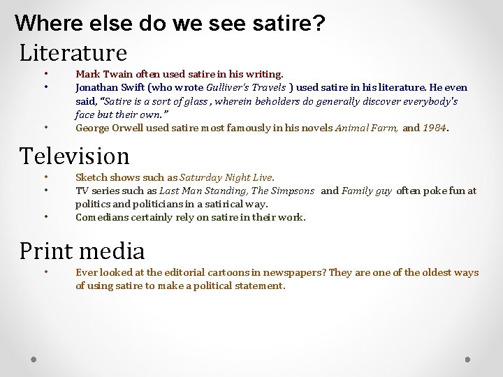Where else do we see satire? Literature • • • Mark Twain often used Where else do we see satire? Literature • • • Mark Twain often used