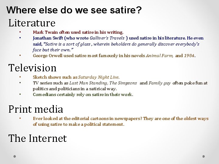 Where else do we see satire? Literature • • • Mark Twain often used Where else do we see satire? Literature • • • Mark Twain often used