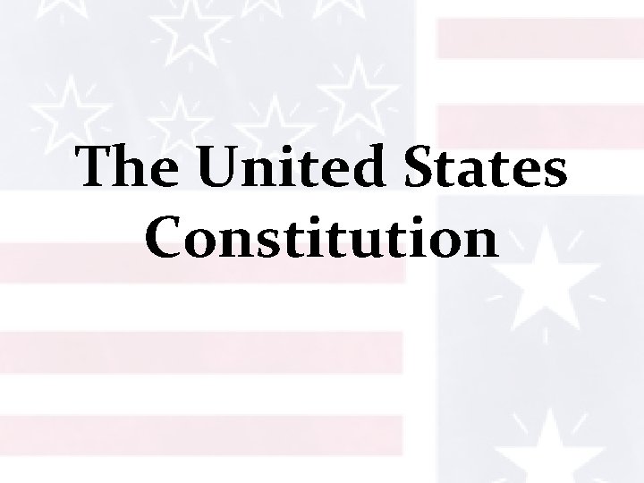 The United States Constitution 