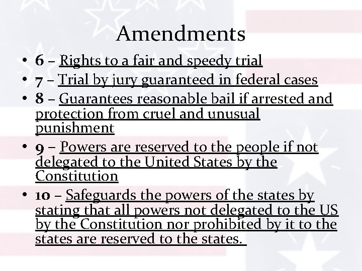 Amendments • 6 – Rights to a fair and speedy trial • 7 –