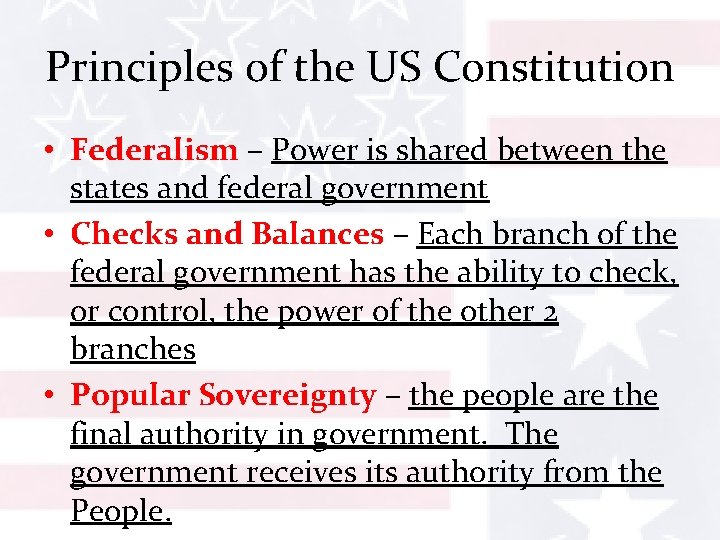 Principles of the US Constitution • Federalism – Power is shared between the states