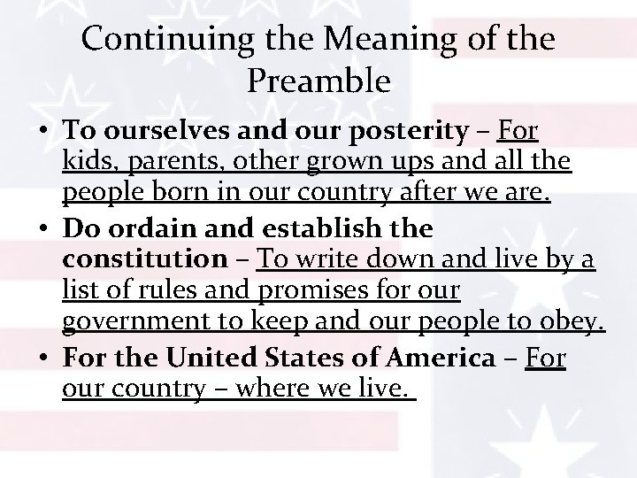 Continuing the Meaning of the Preamble • To ourselves and our posterity – For