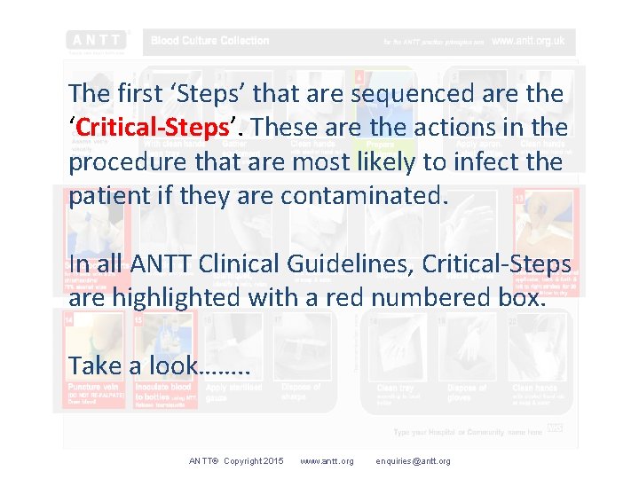 The first ‘Steps’ that are sequenced are the ‘Critical-Steps’. These are the actions in