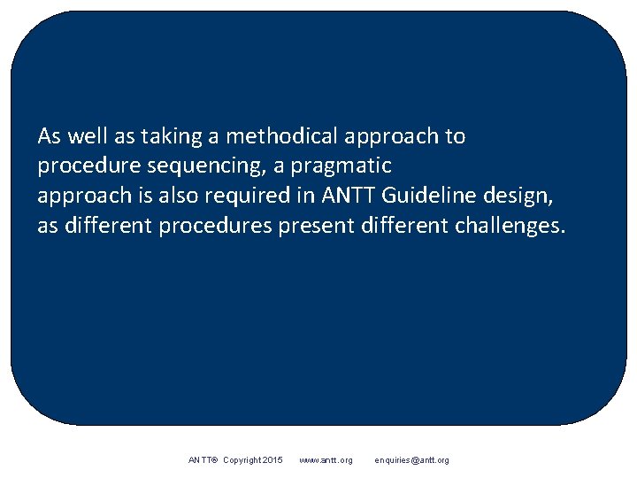 As well as taking a methodical approach to procedure sequencing, a pragmatic approach is