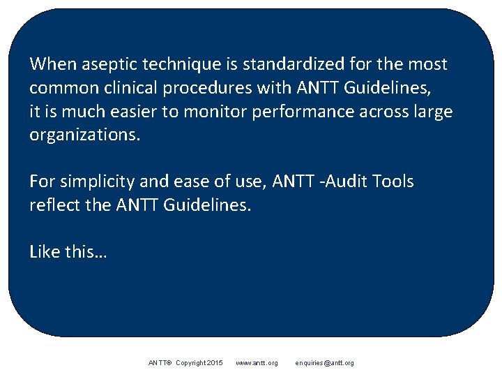 When aseptic technique is standardized for the most common clinical procedures with ANTT Guidelines,