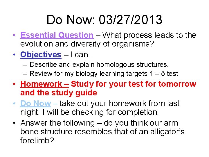 Do Now: 03/27/2013 • Essential Question – What process leads to the evolution and