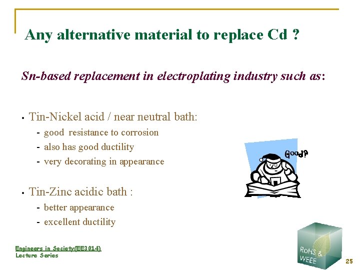 Any alternative material to replace Cd ? Sn-based replacement in electroplating industry such as: