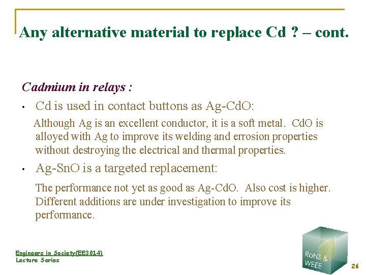 Any alternative material to replace Cd ? – cont. Cadmium in relays : •