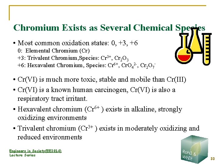 Chromium Exists as Several Chemical Species • Most common oxidation states: 0, +3, +6