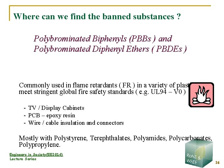 Where can we find the banned substances ? Polybrominated Biphenyls (PBBs ) and Polybrominated