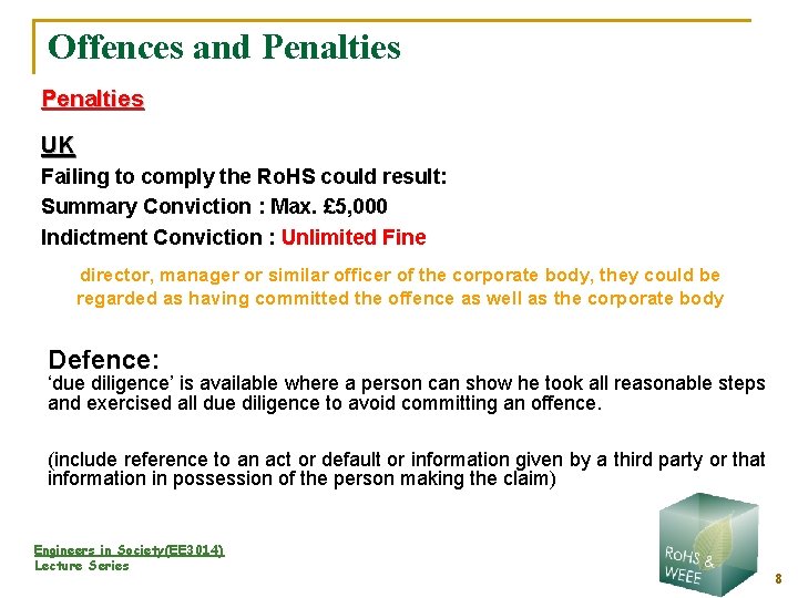 Offences and Penalties UK Failing to comply the Ro. HS could result: Summary Conviction