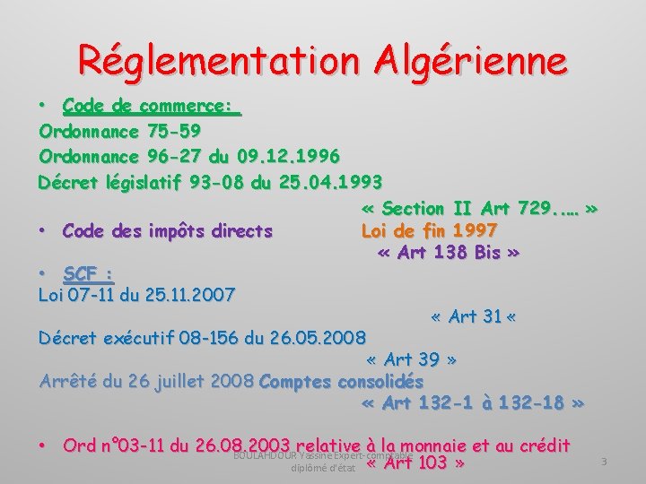Réglementation Algérienne • Code de commerce: Ordonnance 75 -59 Ordonnance 96 -27 du 09.