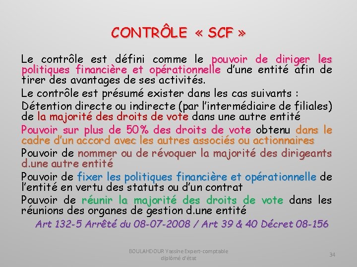 CONTRÔLE « SCF » Le contrôle est défini comme le pouvoir de diriger les