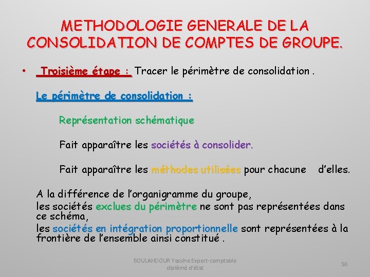 METHODOLOGIE GENERALE DE LA CONSOLIDATION DE COMPTES DE GROUPE. • Troisième étape : Tracer