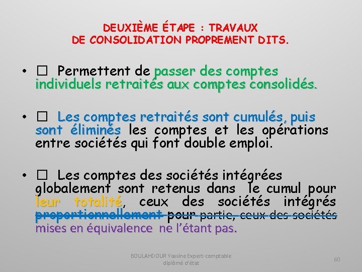 DEUXIÈME ÉTAPE : TRAVAUX DE CONSOLIDATION PROPREMENT DITS. • � Permettent de passer des