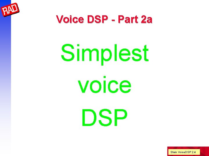Voice DSP - Part 2 a Simplest voice DSP Stein Voice. DSP 2. 4