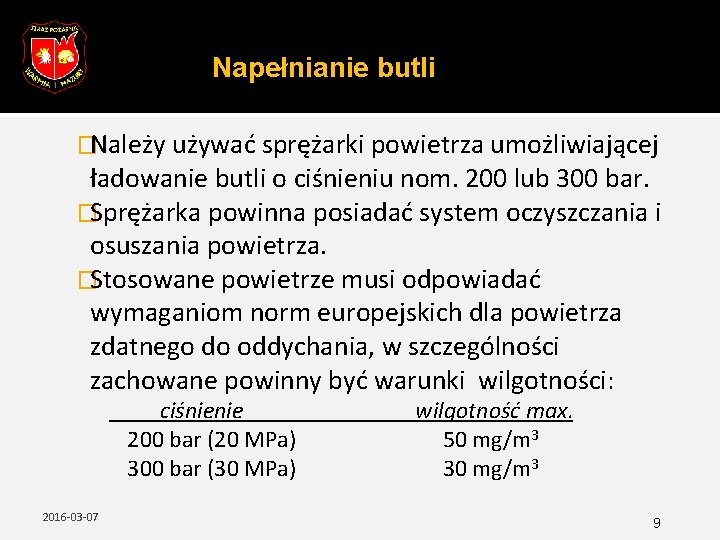 Napełnianie butli �Należy używać sprężarki powietrza umożliwiającej ładowanie butli o ciśnieniu nom. 200 lub