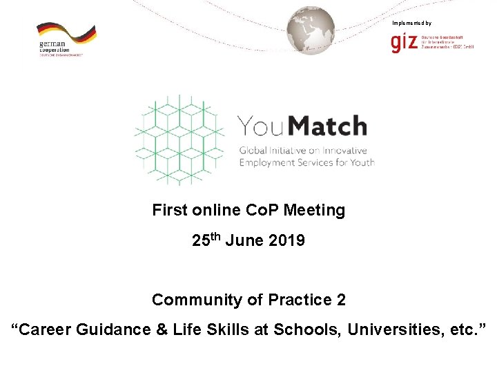 Implemented by First online Co. P Meeting 25 th June 2019 Community of Practice