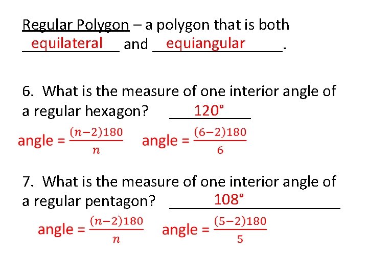 Regular Polygon – a polygon that is both equilateral equiangular ______ and ________. 6.