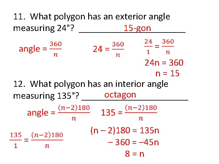 11. What polygon has an exterior angle 15 -gon measuring 24°? ___________ 24 n