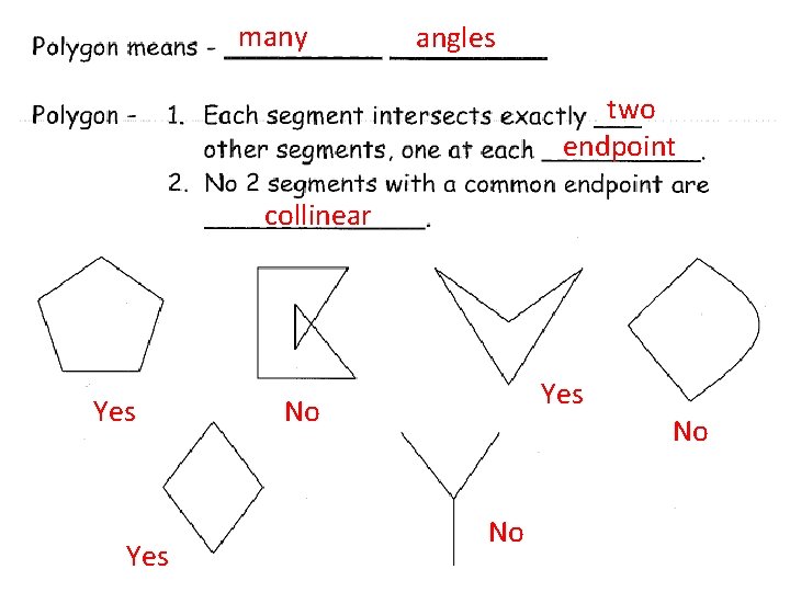 many angles two endpoint collinear Yes Yes No No No 