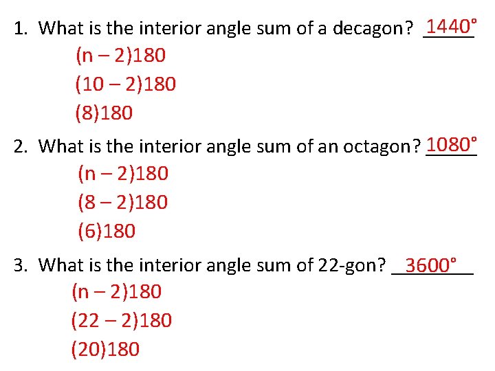 1440° 1. What is the interior angle sum of a decagon? _____ (n –