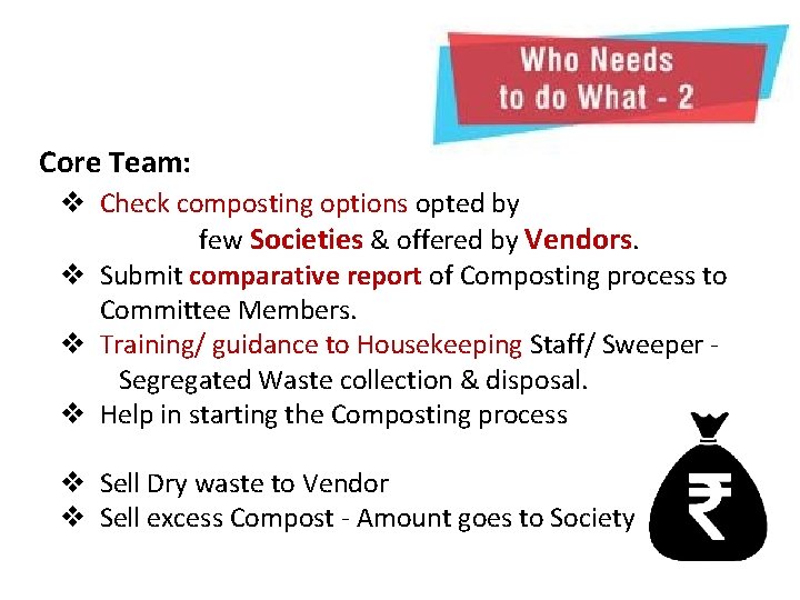 Core Team: v Check composting options opted by few Societies & offered by Vendors.