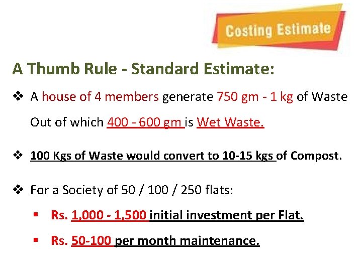 A Thumb Rule - Standard Estimate: v A house of 4 members generate 750