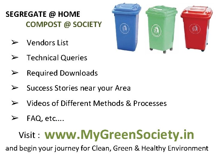 SEGREGATE @ HOME COMPOST @ SOCIETY ➢ Vendors List ➢ Technical Queries ➢ Required