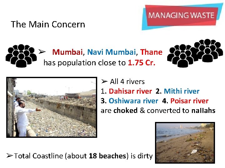 The Main Concern ➢ Mumbai, Navi Mumbai, Thane has population close to 1. 75