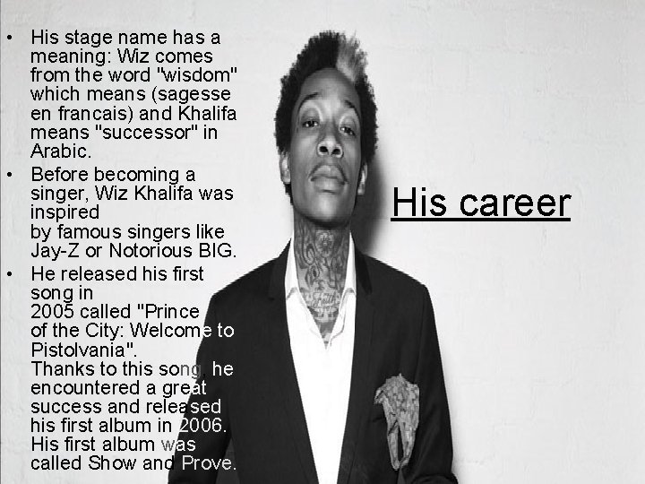  • His stage name has a meaning: Wiz comes from the word "wisdom"