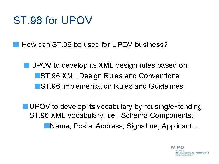 ST. 96 for UPOV How can ST. 96 be used for UPOV business? UPOV