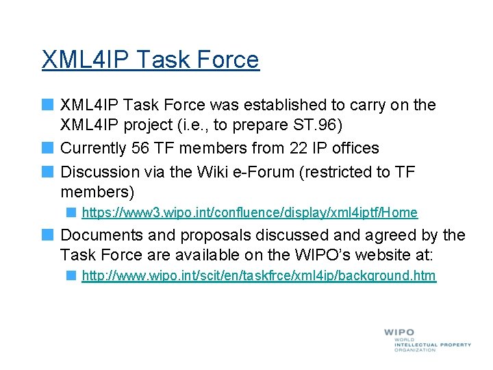 XML 4 IP Task Force was established to carry on the XML 4 IP