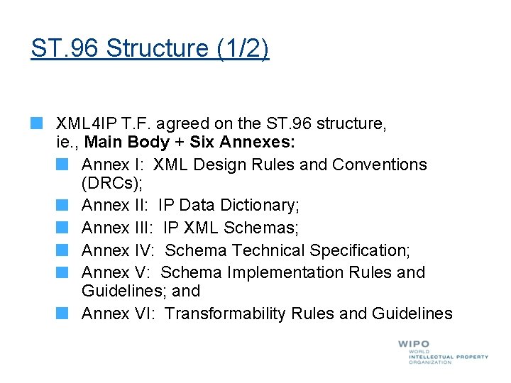 ST. 96 Structure (1/2) XML 4 IP T. F. agreed on the ST. 96