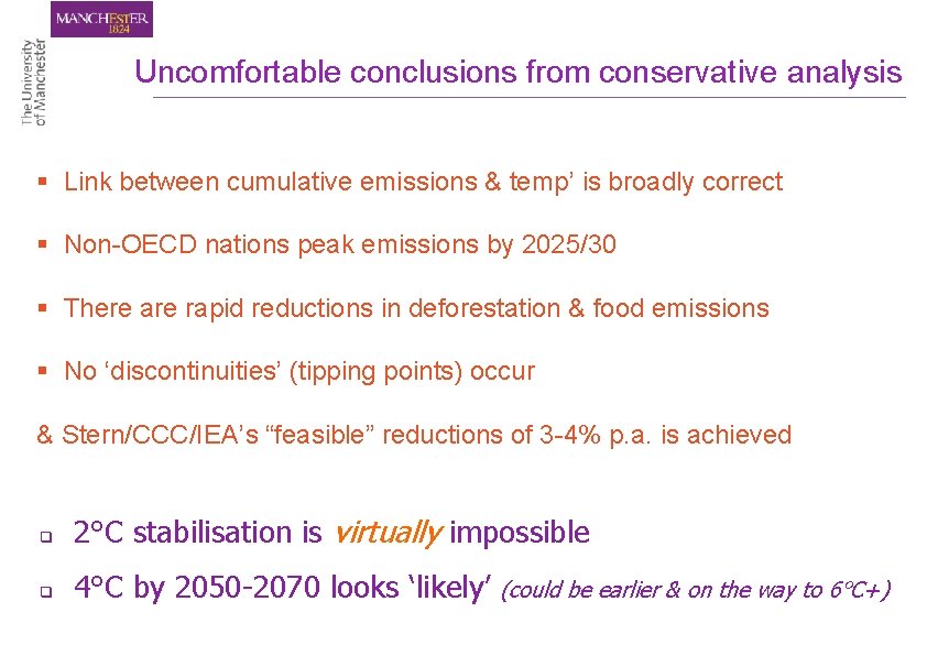 Uncomfortable conclusions from conservative analysis § Link between cumulative emissions & temp’ is broadly