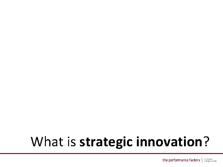 What is strategic innovation? 