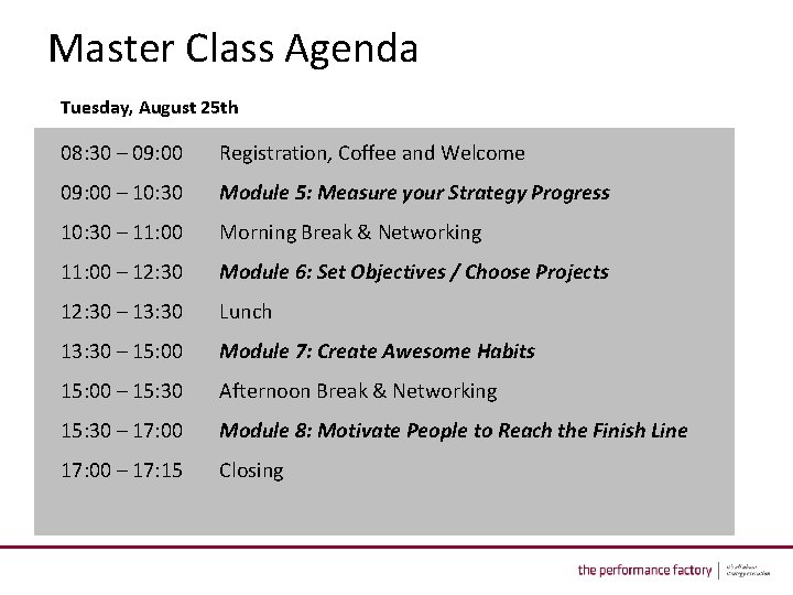 Master Class Agenda Tuesday, August 25 th 08: 30 – 09: 00 Registration, Coffee