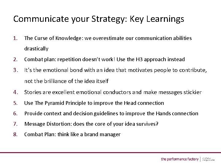 Communicate your Strategy: Key Learnings 1. The Curse of Knowledge: we overestimate our communication