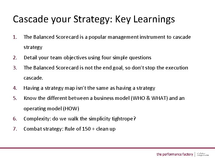 Cascade your Strategy: Key Learnings 1. The Balanced Scorecard is a popular management instrument