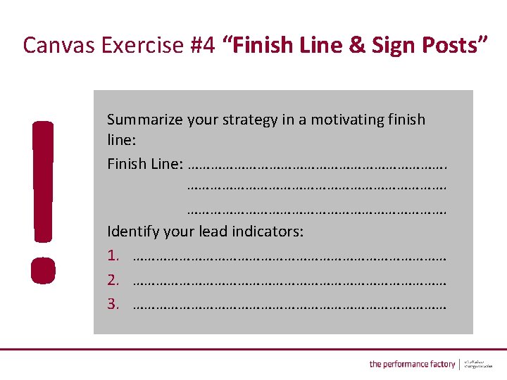 Canvas Exercise #4 “Finish Line & Sign Posts” ! Summarize your strategy in a