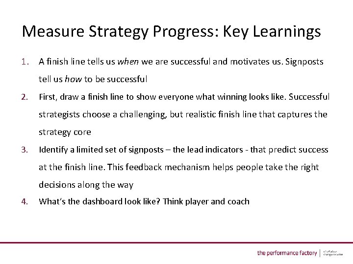 Measure Strategy Progress: Key Learnings 1. A finish line tells us when we are