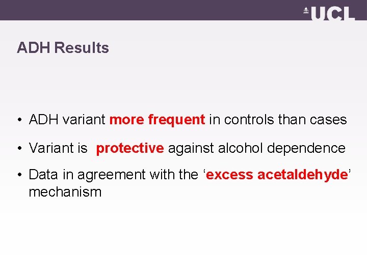 ADH Results • ADH variant more frequent in controls than cases • Variant is