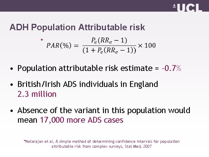 ADH Population Attributable risk * • Population attributable risk estimate = -0. 7% •