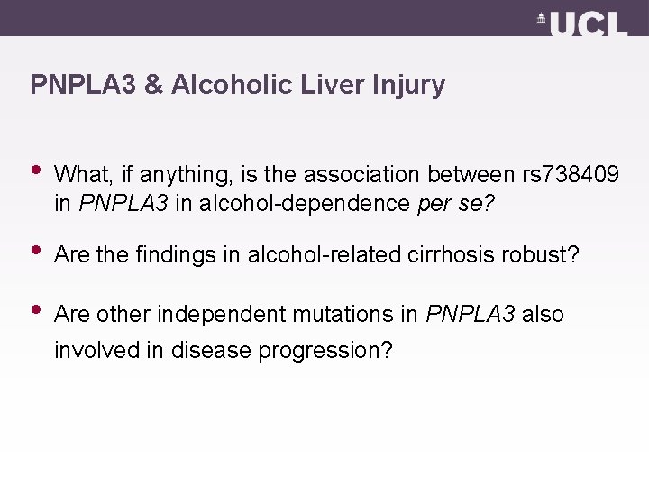 PNPLA 3 & Alcoholic Liver Injury • What, if anything, is the association between