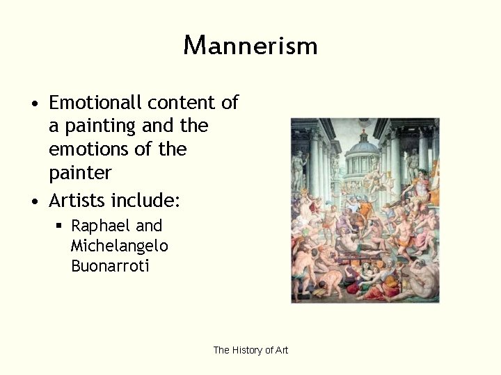 Mannerism • Emotionall content of a painting and the emotions of the painter •